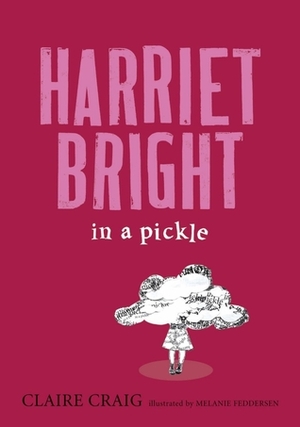 Harriet Bright in a Pickle (Harriet Bright 1) by Claire Craig