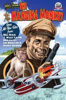 Tales from the Hanging Monkey-Volume 2 by Lee Houston Jr, Don Gates, J. Walt Layne