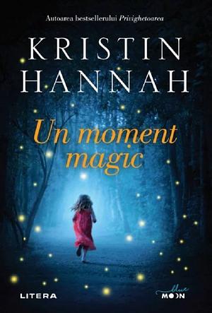 Un moment magic by Kristin Hannah