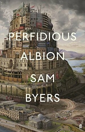 Perfidious Albion by Sam Byers