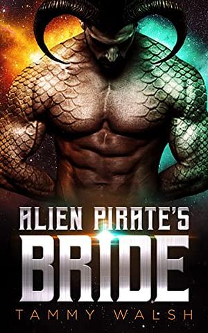 Alien Pirate's Bride by Tammy Walsh