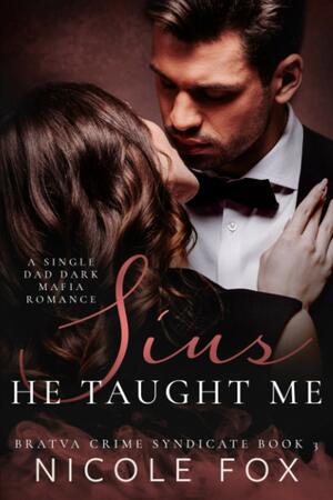 Sins He Taught Me by Nicole Fox