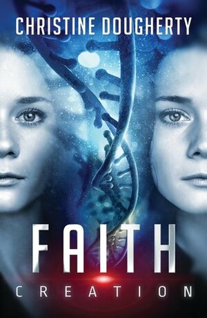 Faith Creation, All Lies Revealed by Christine Dougherty