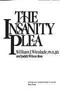 The Insanity Plea by William J. Winslade, Judith Wilson Ross