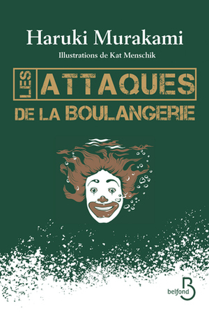 Les Attaques de la boulangerie by Kat Menschik, Corinne Atlan, Hélène Morita, Haruki Murakami