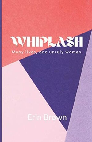 Whiplash by Erin Brown