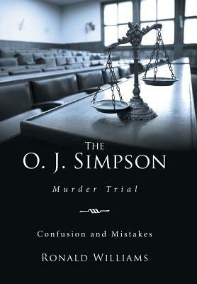 The O. J. Simpson: Murder Trial by Ronald Williams