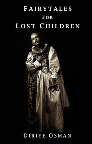 Fairytales for Lost Children by Diriye Osman