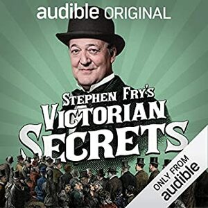 Stephen Fry's Victorian Secrets by 