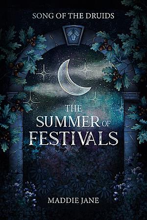 The Summer of Festivals by Maddie Jane