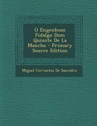 O Engenhoso Fidalgo Dom Quixote de La Mancha - Primary Source Edition by Miguel de Cervantes