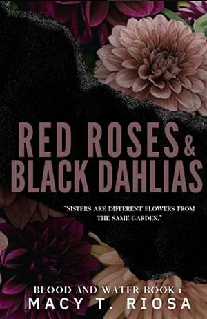 Red Roses and Black Dahlias by Macy T. Riosa