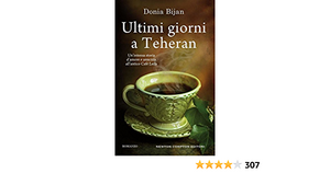 Ultimi giorni a Teheran by Donia Bijan