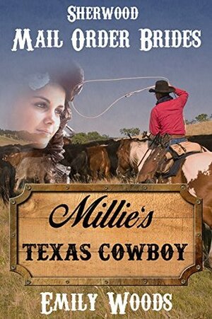 Millie's Texas Cowboy by Emily Woods