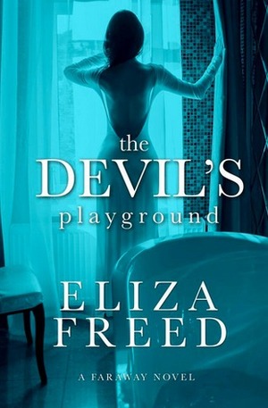 The Devil's Playground by Eliza Freed