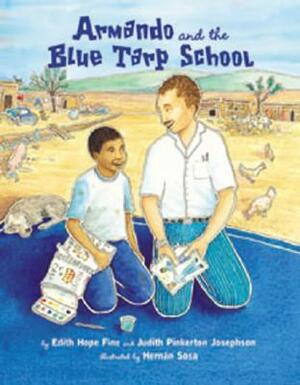 Armando and the Blue Tarp School by Edith Hope Fine, Judith Pinkerton Josephson