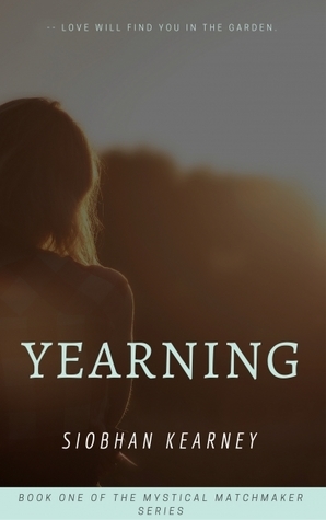 Yearning (The Mystical Matchmaker #1) by Siobhan Kearney