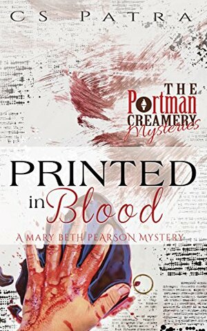 Printed In Blood: A Mary Beth Pearson Mystery by C.S. Patra