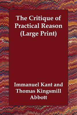 The Critique of Practical Reason by Immanuel Kant