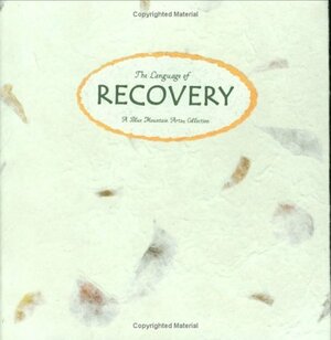 The Language Of Recovery: A Blue Mountain Arts Collection by Blue Mountain Arts