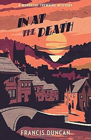 In at the Death by Francis Duncan