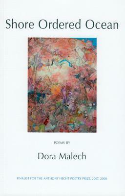 Shore Ordered Ocean by Dora Malech