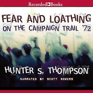 Fear and Loathing on the Campaign Trail by Hunter S. Thompson