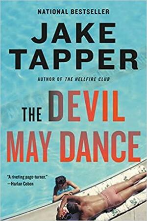 The Devil May Dance: A Novel by Jake Tapper