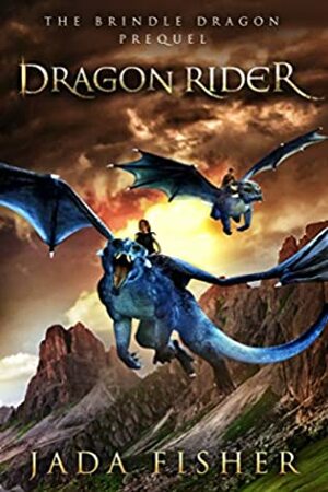 Dragon Rider: The Brindle Dragon Prequel by Jada Fisher