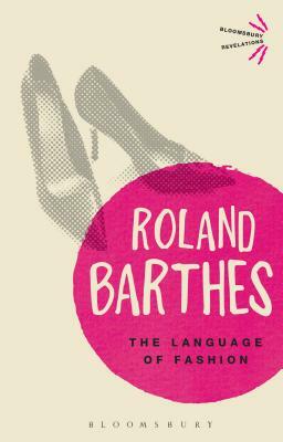 The Language of Fashion by Roland Barthes