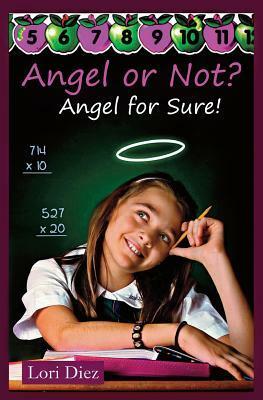 Angel or Not? Angel for Sure! by Lori Diez, Michael "Mickey" Diez, Janice Phelps