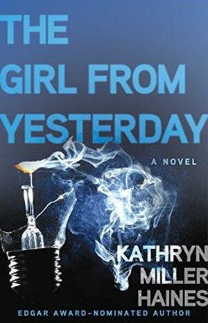 The Girl from Yesterday by Kathryn Miller Haines