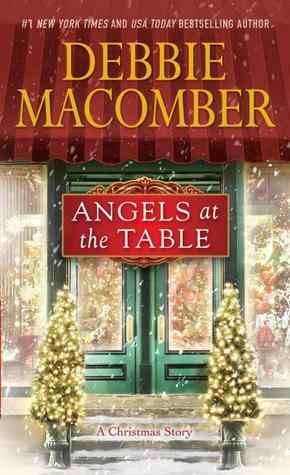 Angels at the Table: A Shirley, Goodness, and Mercy Christmas Story by Debbie Macomber