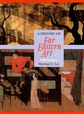 Lee: History Far Eastern Art _c5 by Sherman E. Lee