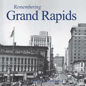 Remembering Grand Rapids by 