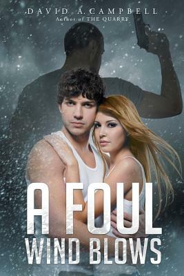 A Foul Wind Blows by David a. Campbell