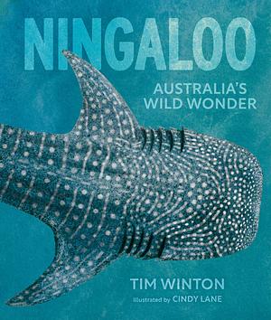 Ningaloo: Australia's Wild Wonder  by Tim Winton