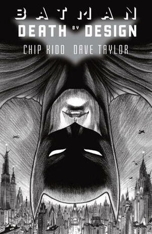 Batman: Death by Design by Dave Taylor, Chip Kidd