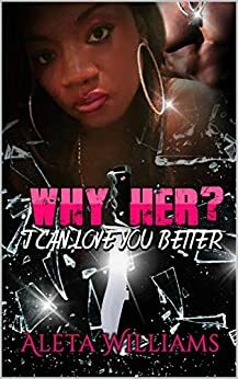 Why Her? by Aleta L. Williams