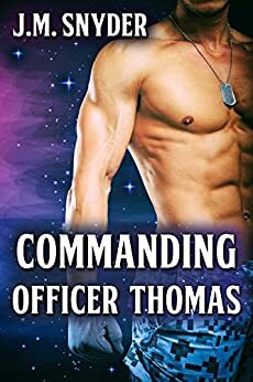 Commanding Officer Thomas by J.M. Snyder