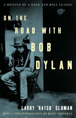 On the Road with Bob Dylan by Larry Sloman
