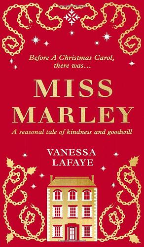 Miss Marley: The Untold Story of Jacob Marley's Sister by Vanessa Lafaye