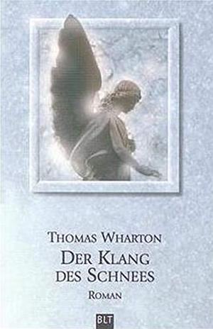 Der Klang des Schnees by Thomas Wharton