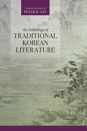 An Anthology of Traditional Korean Literature by Peter H. Lee