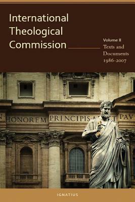 International Theological Commission: Texts and Documents 1986-2007 by Michael Sharkey, Thomas Weinandy