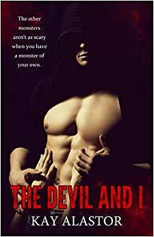 The Devil and I by Kay Alastor