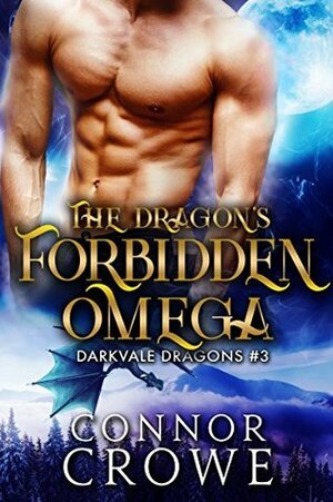 The Dragon's Forbidden Omega by Connor Crowe