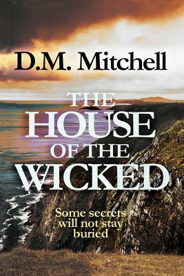 The House of the Wicked by D. M. Mitchell