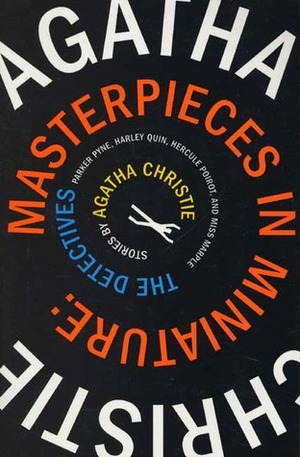 Masterpieces in Miniature: The Detectives: Stories by Agatha Christie by Agatha Christie