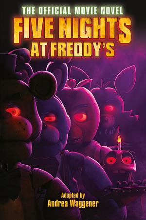 Five Nights at Freddy's: the Official Movie Novel by Kira Breed-Wrisley, Scott Cawthon